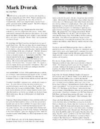 Midwest Folk Volume 3 Issue 12 • Spring 2005 M Ark Dvorak Never Did Claim to Be from the Same Blood Line As the Great Antonin Dvorak (1841-1904)