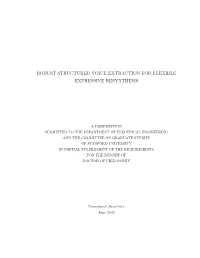 Robust Structured Voice Extraction for Flexible Expressive Resynthesis