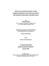 Spectacular Post-Colonial Cities: Markets, Ideology and Globalization in the Making of Shanghai and Hong Kong