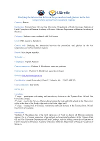 Studying the Interaction Between the Permafrost and Glaciers in the Low Temperature Permafrost Mountain Regions Country: Russia