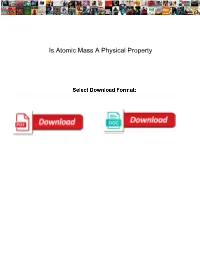 Is Atomic Mass a Physical Property