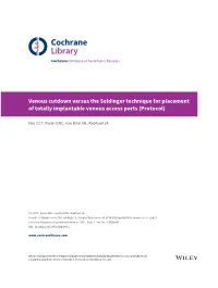 Venous Cutdown Versus the Seldinger Technique for Placement of Totally Implantable Venous Access Ports (Protocol)