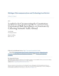 Loopholes for Circumventing the Constitution: Unrestrained Bulk Surveillance on Americans by Collecting Network Traffic Abroad Axel Arnbak University of Amsterdam