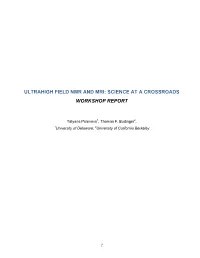 Ultrahigh Field Nmr and Mri: Science at a Crossroads Workshop Report