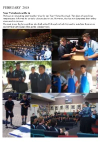 FEBRUARY 2018 Year 9 Students Settle in It's Been an Interesting Start Weather-Wise for Our Year 9 Boys This Week