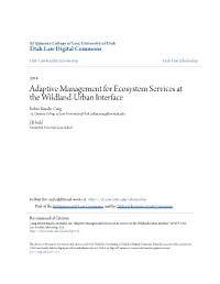 Adaptive Management for Ecosystem Services at the Wildland-Urban Interface Robin Kundis Craig S.J