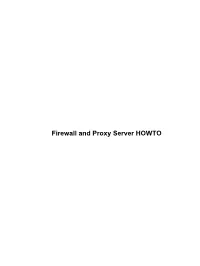 Firewall and Proxy Server HOWTO Firewall and Proxy Server HOWTO