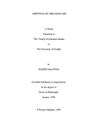 ARISTOTLE on the GOOD LIFE a Thesis Presented to the Faculty Of