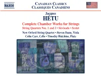 Jacques HÉTU Complete Chamber Works for Strings String Quartets Nos