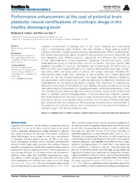 Performance Enhancement at the Cost of Potential Brain Plasticity: Neural Ramiﬁcations of Nootropic Drugs in the Healthy Developing Brain