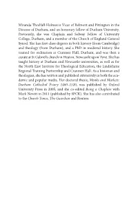 Miranda Threlfall-Holmes Is Vicar of Belmont and Pittington in the Diocese of Durham, and an Honorary Fellow of Durham University