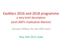 Exomars 2016 and 2018 Missions a Quick Description, and LMD's