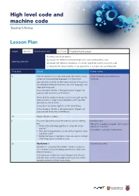 High Level Code and Machine Code Teacher’S Notes