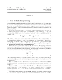 Lecture 22 1 Semi Definite Programming