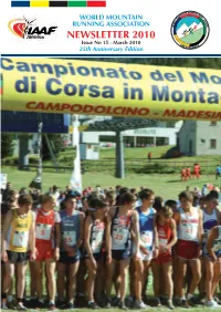 NEWSLETTER 2010 Issue No 15 - March 2010 25Th Anniversary Edition WORLD MOUNTAIN RUNNING ASSOCIATION Message from the WMRA President – Bruno Gozzelino