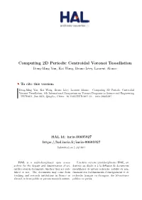Computing 2D Periodic Centroidal Voronoi Tessellation Dong-Ming Yan, Kai Wang, Bruno Lévy, Laurent Alonso