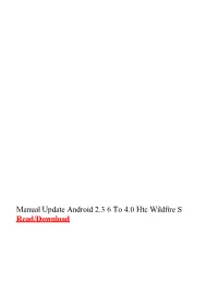Manual Update Android 2.3 6 to 4.0 Htc Wildfire S Android,Gingerbread,At/U0026t,O2,Orange,T-Mobile,2.3.3,2.3.4,2.3.5,2.3.6,4.0 Hd