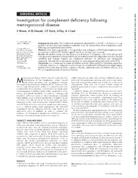 Investigation for Complement Deficiency Following Meningococcal Disease S Hoare, O El-Shazali, J E Clark, a Fay, a J Cant