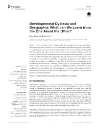 Developmental Dyslexia and Dysgraphia: What Can We Learn from the One About the Other?