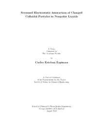 Screened Electrostatic Interaction of Charged Colloidal Particles in Nonpolar Liquids Carlos Esteban Espinosa