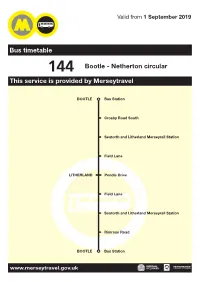 144 Bootle - Netherton Circular This Service Is Provided by Merseytravel