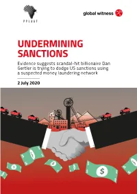 UNDERMINING SANCTIONS Evidence Suggests Scandal-Hit Billionaire Dan Gertler Is Trying to Dodge US Sanctions Using a Suspected Money Laundering Network