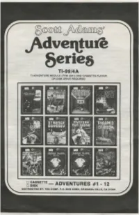 J\Dveqtute Series Tl-99/4A TI ADVENTURE MODULE (PHM 3041) and CASSETIE PLAYER OR DISK DRIVE REQUIRED SCOTT ADAMS' ADVENTURE by Scott Adams INSTRUCTIONS TEX•COMP- P.O