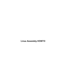 Linux Assembly HOWTO Linux Assembly HOWTO