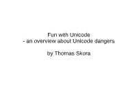 Fun with Unicode - an Overview About Unicode Dangers