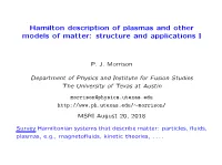 Hamilton Description of Plasmas and Other Models of Matter: Structure and Applications I