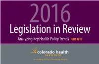 Analyzing Key Health Policy Trends JUNE 2016 the Dynamics of Split Party Control Shaped the 2016 Legislative Session, Just As They Did Last Year