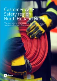 Customer Case Safety Region North Holland North “The Only Solution That Gives Complete Control Over Our Communication Flows, from Start to Finish, Is ZIVVER”