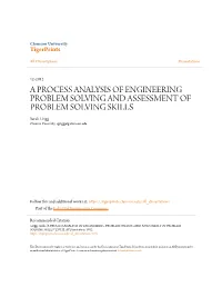 A PROCESS ANALYSIS of ENGINEERING PROBLEM SOLVING and ASSESSMENT of PROBLEM SOLVING SKILLS Sarah Grigg Clemson University, Sgrigg@G.Clemson.Edu
