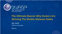 The Ultimate Reason Why Hackers Are Winning the Mobile Malware Battle Yair Amit CTO & Co-Founder Skycure Meet the Speaker