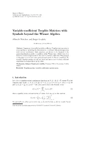 Variable-Coefficient Toeplitz Matrices with Symbols Beyond the Wiener