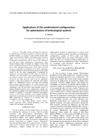Applications of the Combinatorial Configurations for Optimization of Technological Systems V