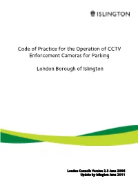 Code of Practice for the Operation of CCTV Enforcement Cameras for Parking London Borough of Islington