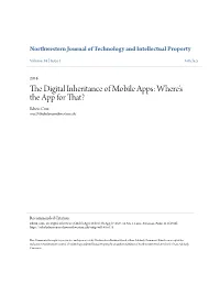 The Digital Inheritance of Mobile Apps: Where’S the App for That? Edwin Cruz Cruz2016@Nlaw.Northwestern.Edu