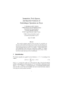 Isometries, Fock Spaces, and Spectral Analysis of Schr¨Odinger Operators on Trees