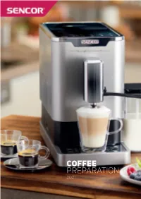 COFFEE PREPARATION 2021 COFFEE PREPARATION Coffee Is Such a Global Phenomenon That It’S One of the Few Things Almost Everyone Around the World Can Agree On