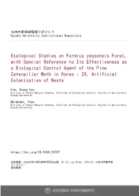Ecological Studies on Formica Yessensis Forel, with Special Reference to Its Effectiveness As a Biological Control Agent of the Pine Caterpillar Moth in Korea : IV