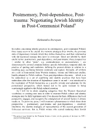 Postmemory, Post-Dependence, Post-Trauma: Negotiating Jewish Identity in Post-Communist Poland