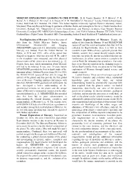 MERCURY EXPLORATION: LOOKING to the FUTURE. K. E. Vander Kaaden1, D