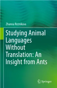 Studying Animal Languages Without Translation: an Insight from Ants Studying Animal Languages Without Translation: an Insight from Ants Zhanna Reznikova