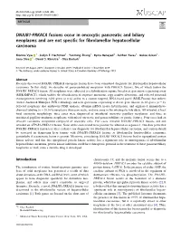 DNAJB1-PRKACA Fusions Occur in Oncocytic Pancreatic and Biliary Neoplasms and Are Not Speciﬁc for ﬁbrolamellar Hepatocellular Carcinoma