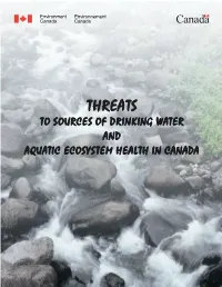 Threats to Sources of Drinking Water and Aquatic Ecosystem Health in Canada Threats to Sources of Drinking Water and Aquatic Ecosystem Health in Canada