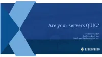 Are Your Servers QUIC?