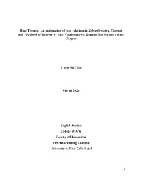 Race Trouble: an Exploration of Race Relations in Zebra Crossing, Coconut and the Book of Memory by Meg Vandermerwe, Kopano Matlwa and Petina Gappah