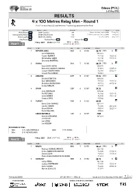 RESULTS 4 X 100 Metres Relay Men - Round 1 First 2 in Each Heat (Q) and the Next 2 Fastest (Q) Advance to the Final