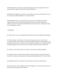 WHEREAS, Registrar Is Authorized to Provide Internet Registration and Management Services for Domain Names, for the List of Tlds Mentioned Within APPENDIX 'U';